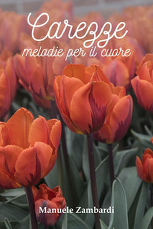 Carezze. Melodie per il cuore - Librerie.coop Carezze. Melodie per il cuore - Librerie.coop