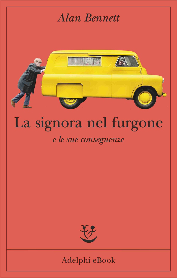 La signora nel furgone e le sue conseguenze - Librerie.coop La signora nel furgone e le sue conseguenze - Librerie.coop