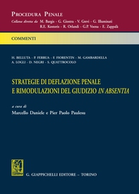Strategie di deflazione penale e rimodulazioni in absentia - Librerie.coop Strategie di deflazione penale e rimodulazioni in absentia - Librerie.coop