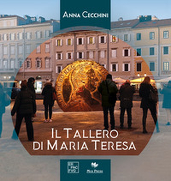 Il tallero di Maria Teresa - Librerie.coop Il tallero di Maria Teresa - Librerie.coop