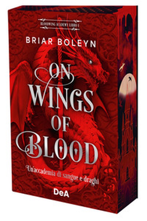 On wings of blood. Un'accademia di sangue e draghi. Bloodwing Academy. Booklover approved - Vol. 1 - Librerie.coop