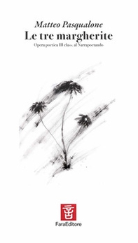 Le tre margherite. Opera poetica III clas. al Narrapoetando - Librerie.coop
