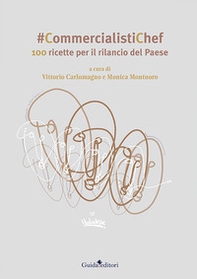 #CommercialistiChef. 100 ricette per il rilancio del Paese - Librerie.coop
