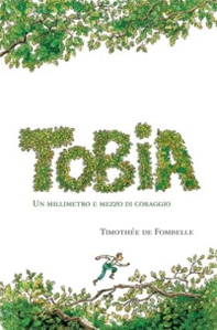 Tobia. Un millimetro e mezzo di coraggio - Librerie.coop Tobia. Un millimetro e mezzo di coraggio - Librerie.coop
