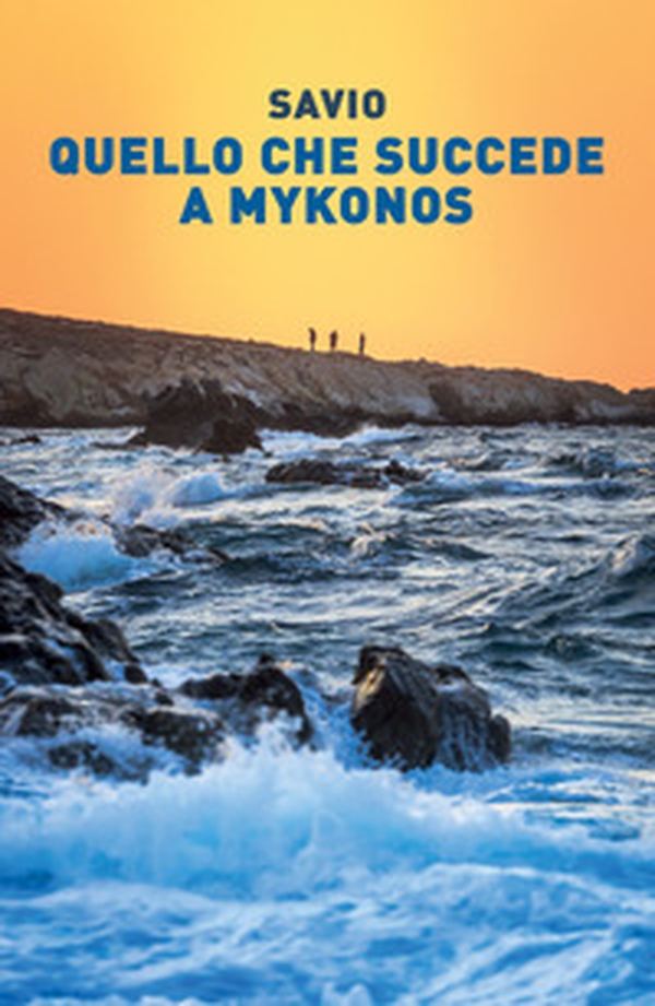 Quello che succede a Mykonos. Rimane a Mykonos - Librerie.coop Quello che succede a Mykonos. Rimane a Mykonos - Librerie.coop