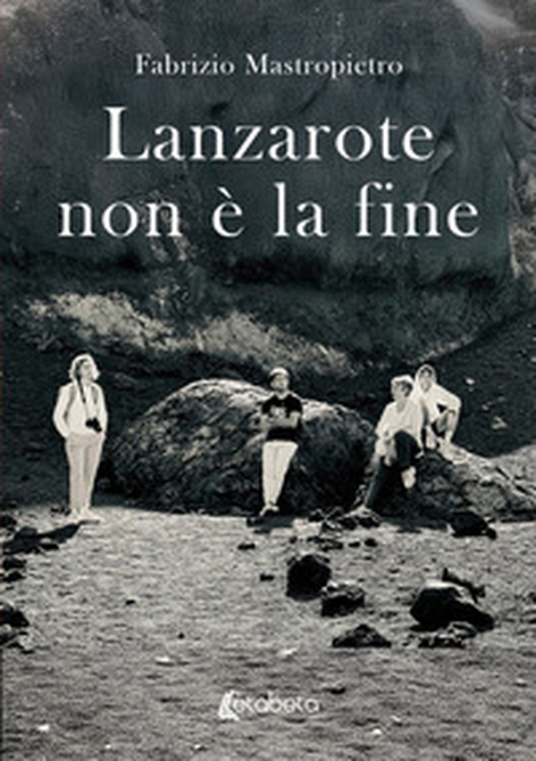 Lanzarote non è la fine - Librerie.coop