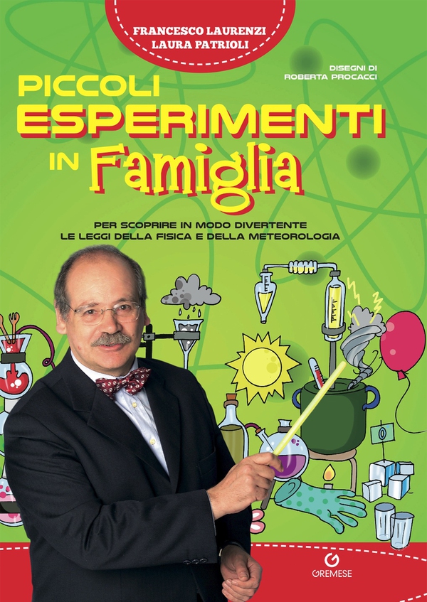 Piccoli esperimenti in famiglia - Librerie.coop Piccoli esperimenti in famiglia - Librerie.coop