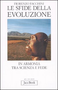 Le sfide della evoluzione. In armonia tra scienza e fede - Librerie.coop