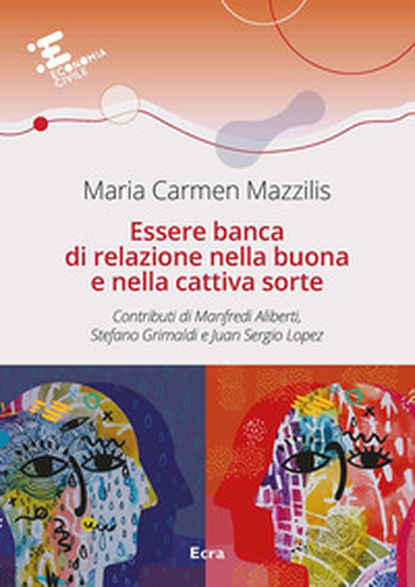 Essere banca di relazione nella buona e cattiva sorte - Librerie.coop Essere banca di relazione nella buona e cattiva sorte - Librerie.coop