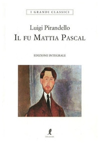Il fu Mattia Pascal - Librerie.coop Il fu Mattia Pascal - Librerie.coop