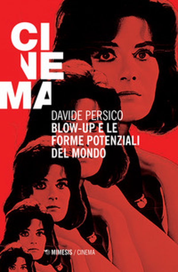 Blow-up e le forme potenziali del mondo - Librerie.coop Blow-up e le forme potenziali del mondo - Librerie.coop