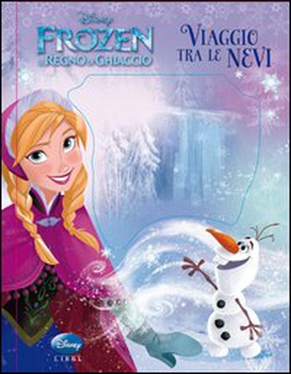 Viaggio tra le nevi. Frozen. Il regno di ghiaccio - Librerie.coop Viaggio tra le nevi. Frozen. Il regno di ghiaccio - Librerie.coop