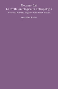 Metamorfosi. La svolta ontologica in antropologia - Librerie.coop