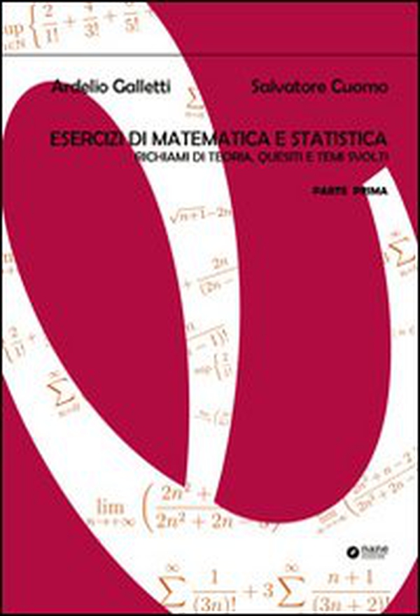 Esercizi di matematica e statistica. Richiami di teoria, quesiti e temi svolti - Vol. 1 - Librerie.coop Esercizi di matematica e statistica. Richiami di teoria, quesiti e temi svolti - Vol. 1 - Librerie.coop