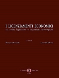 I licenziamenti economici. Tra scelte legislative e incursioni ideologiche - Librerie.coop