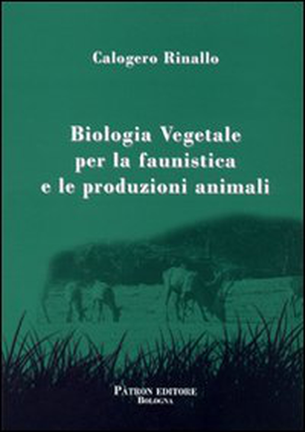 Biologia vegetale per la faunistica e le produzioni animali - Librerie.coop Biologia vegetale per la faunistica e le produzioni animali - Librerie.coop