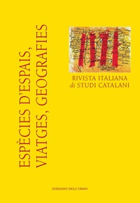 Espècies d'espais, viatges, geografies. Rivista italiana di studi catalani. Numero speciale - Librerie.coop