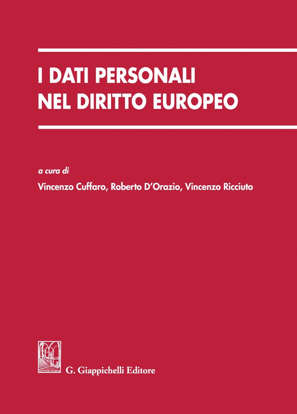 I dati personali nel diritto europeo - Librerie.coop I dati personali nel diritto europeo - Librerie.coop