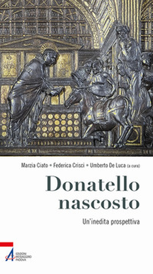 Donatello nascosto. Un'inedita prospettiva - Librerie.coop Donatello nascosto. Un'inedita prospettiva - Librerie.coop