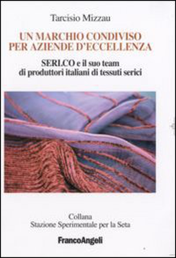 Un marchio condiviso per aziende d'eccellenza. Seri.co e il suo team di produttori italiani di tessuti serici - Librerie.coop Un marchio condiviso per aziende d'eccellenza. Seri.co e il suo team di produttori italiani di tessuti serici - Librerie.coop