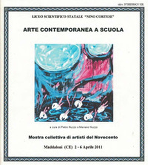 Arte contemporanea a scuola. Mostra collettiva di artisti del Novecento. Catalogo della mostra (Maddaloni, 2-6 aprile 2011) - Librerie.coop Arte contemporanea a scuola. Mostra collettiva di artisti del Novecento. Catalogo della mostra (Maddaloni, 2-6 aprile 2011) - Librerie.coop