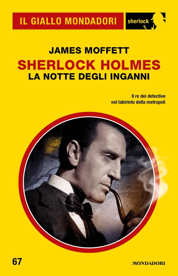 Sherlock Holmes. La notte degli inganni (Il Giallo Mondadori Sherlock) - Librerie.coop Sherlock Holmes. La notte degli inganni (Il Giallo Mondadori Sherlock) - Librerie.coop