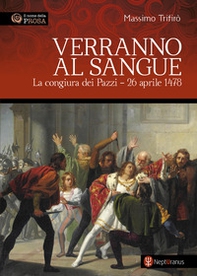 Verranno al sangue. La congiura dei Pazzi - 26 aprile 1478 - Librerie.coop