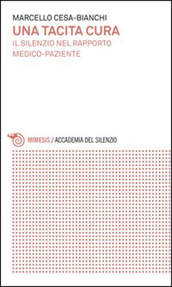 Una tacita cura. Il silenzio nel rapporto medico-paziente - Librerie.coop Una tacita cura. Il silenzio nel rapporto medico-paziente - Librerie.coop