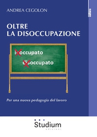 Oltre la disoccupazione. Per una nuova pedagogia del lavoro - Librerie.coop Oltre la disoccupazione. Per una nuova pedagogia del lavoro - Librerie.coop