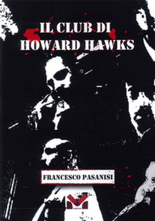 Il club di Howard Hawks - Librerie.coop Il club di Howard Hawks - Librerie.coop