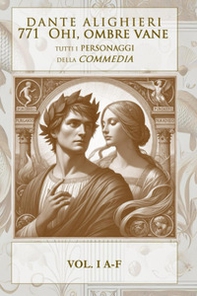 Ohi ombre vane. Tutti i personaggi della Divina Commedia - Vol. 1 - Librerie.coop Ohi ombre vane. Tutti i personaggi della Divina Commedia - Vol. 1 - Librerie.coop