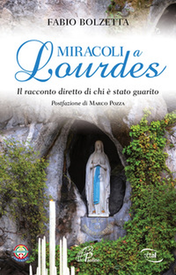 Miracoli a Lourdes. Il racconto diretto di chi è stato guarito - Librerie.coop Miracoli a Lourdes. Il racconto diretto di chi è stato guarito - Librerie.coop