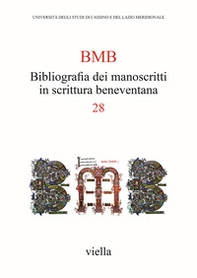 BMB. Bibliografia dei manoscritti in scrittura beneventana - Vol. 28 - Librerie.coop