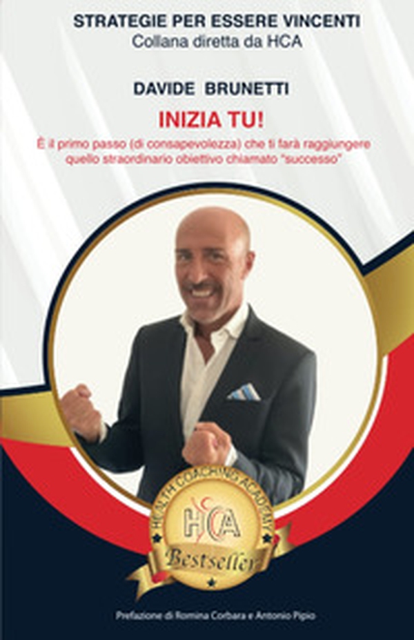 Inizia tu! È il primo passo (di consapevolezza) che ti farà raggiungere quello straordinario obiettivo chiamato «successo» - Librerie.coop Inizia tu! È il primo passo (di consapevolezza) che ti farà raggiungere quello straordinario obiettivo chiamato «successo» - Librerie.coop