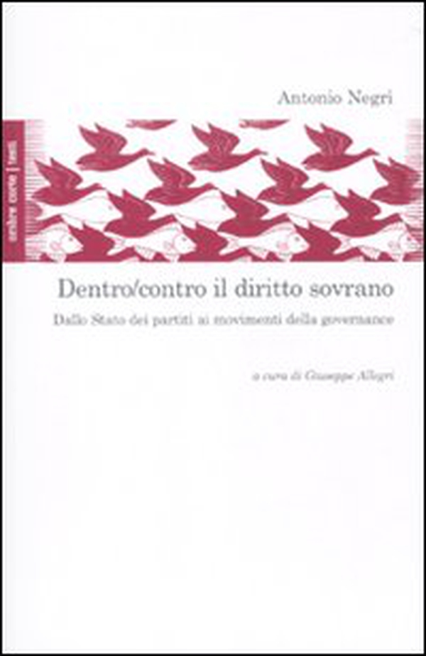 Dentro/contro il diritto sovrano. Dallo Stato dei partiti ai movimenti della governance - Librerie.coop Dentro/contro il diritto sovrano. Dallo Stato dei partiti ai movimenti della governance - Librerie.coop