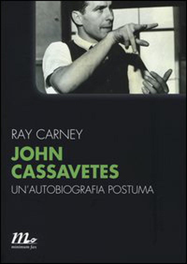 John Cassavetes. Un'autobiografia postuma - Librerie.coop John Cassavetes. Un'autobiografia postuma - Librerie.coop