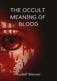 The occult meaning of blood - Librerie.coop The occult meaning of blood - Librerie.coop