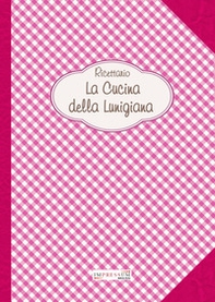 La cucina della Lunigiana. Ricettario - Librerie.coop La cucina della Lunigiana. Ricettario - Librerie.coop