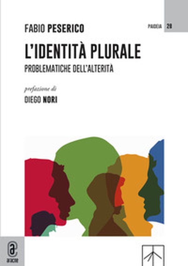 L'identità plurale. Problematiche dell'alterità - Librerie.coop L'identità plurale. Problematiche dell'alterità - Librerie.coop