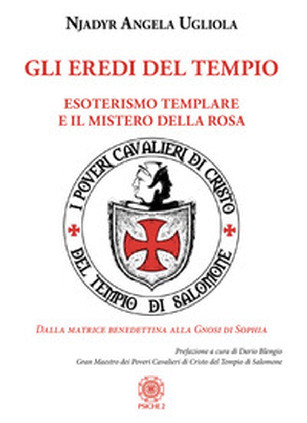 Gli eredi del tempio. Esoterismo templare e il mistero della rosa - Librerie.coop