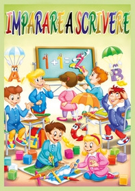 Imparare a scrivere i numeri e le lettere dell'alfabeto giocando - Librerie.coop