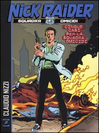Cinque casi per la squadra omicidi. Nick Raider - Librerie.coop Cinque casi per la squadra omicidi. Nick Raider - Librerie.coop