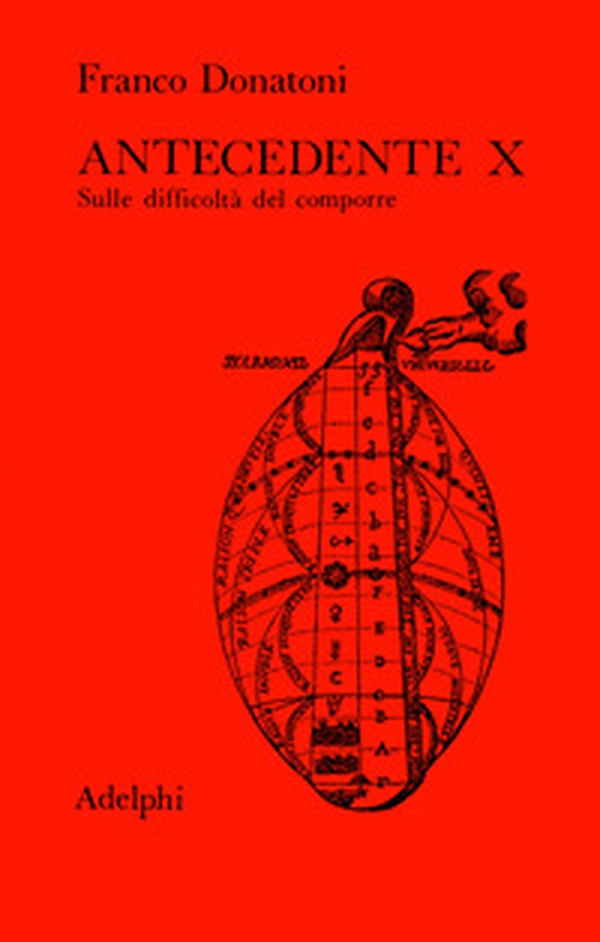 Antecedente X. Sulle difficoltà del comporre - Librerie.coop Antecedente X. Sulle difficoltà del comporre - Librerie.coop