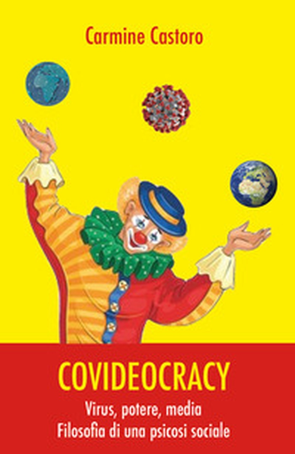 Covideocracy. Virus, potere, media. Filosofia di una psicosi sociale - Librerie.coop Covideocracy. Virus, potere, media. Filosofia di una psicosi sociale - Librerie.coop