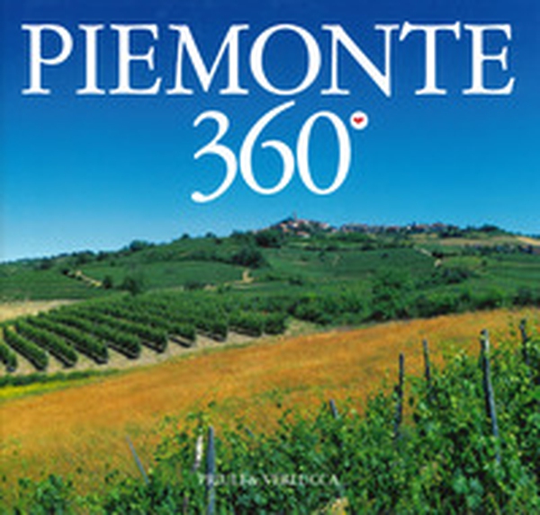 Piemonte 360°. Ediz. italiana e inglese - Librerie.coop Piemonte 360°. Ediz. italiana e inglese - Librerie.coop