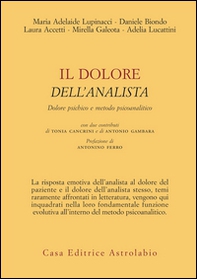 Il dolore dell'analista. Dolore psichico e metodo psicoanalitico - Librerie.coop Il dolore dell'analista. Dolore psichico e metodo psicoanalitico - Librerie.coop