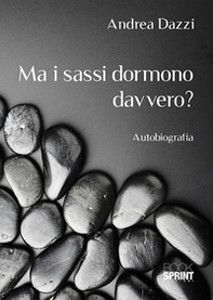 Ma i sassi dormono davvero? - Librerie.coop