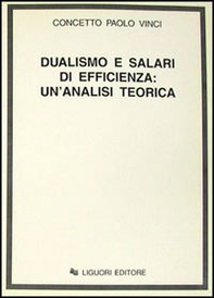 Dualismo e salari di efficienza: un'analisi teorica - Librerie.coop