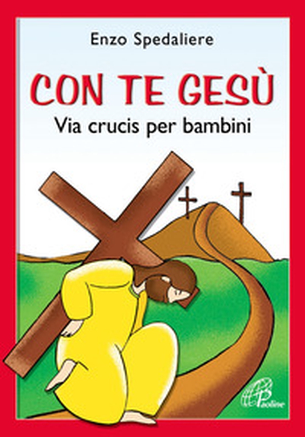 Con te Gesù. Via Crucis per bambini - Librerie.coop Con te Gesù. Via Crucis per bambini - Librerie.coop