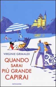 Quando sarai più grande capirai - Librerie.coop